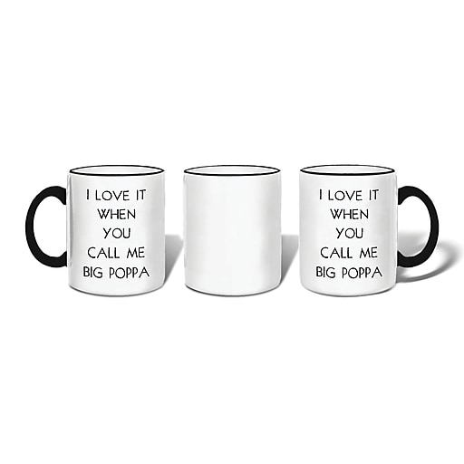 I love it when you call me big poppa mug — photo 1
